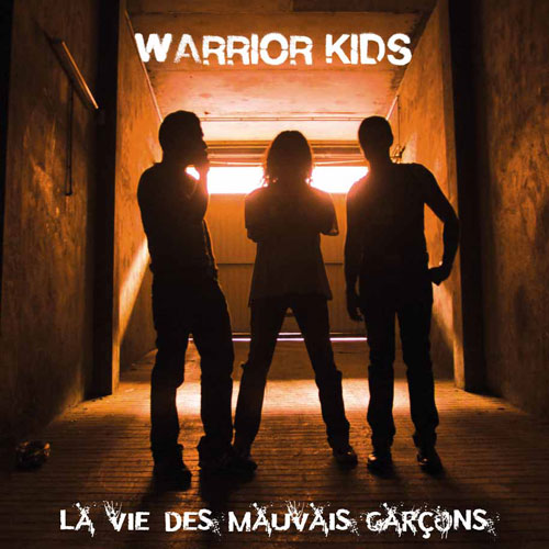 Warrior Kids "La vie des mauvais Garcons" CD