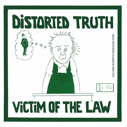 Distorted Truth "Victim of th elaw" EP 7" (lim. 400, black) - Premium  von Mad Butcher Records für nur €2.90! Shop now at Spirit of the Streets Mailorder