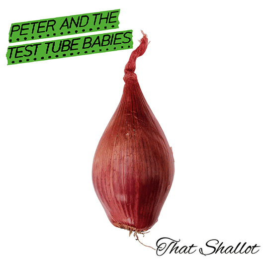 Peter and the Test Tube Babies "That shallot" CD