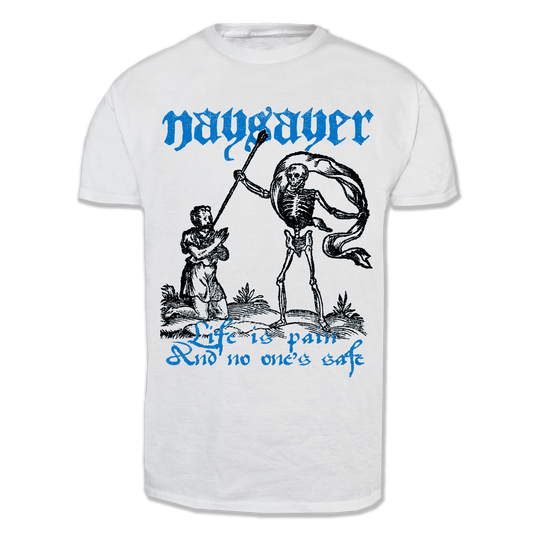 Naysayer "Life is Pain" T-Shirt (white)