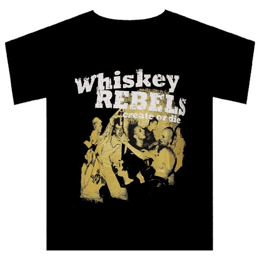 Whiskey Rebels "Create or die" T-Shirt - Just €9.90! Shop now at SPIRIT OF THE STREETS Webshop