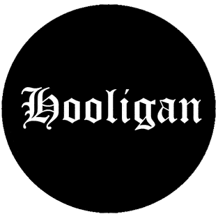 Hooligan - Button (2,5 cm) 118 (NEU)
