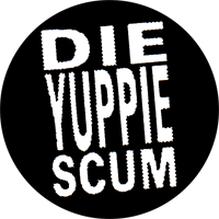 Die Yuppie Scum - Button (2,5 cm) 501