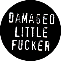 Damaged Little Fucker - Button (2,5 cm) 652
