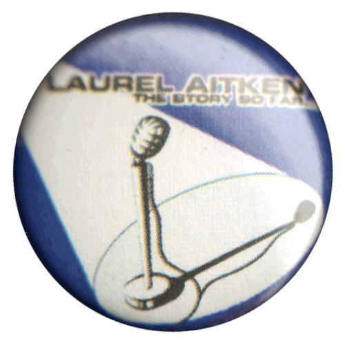 Laurel Aitken "Microphone" Button (2,5 cm) (697) - Premium  von Spirit of the Streets Mailorder für nur €1! Shop now at Spirit of the Streets Mailorder