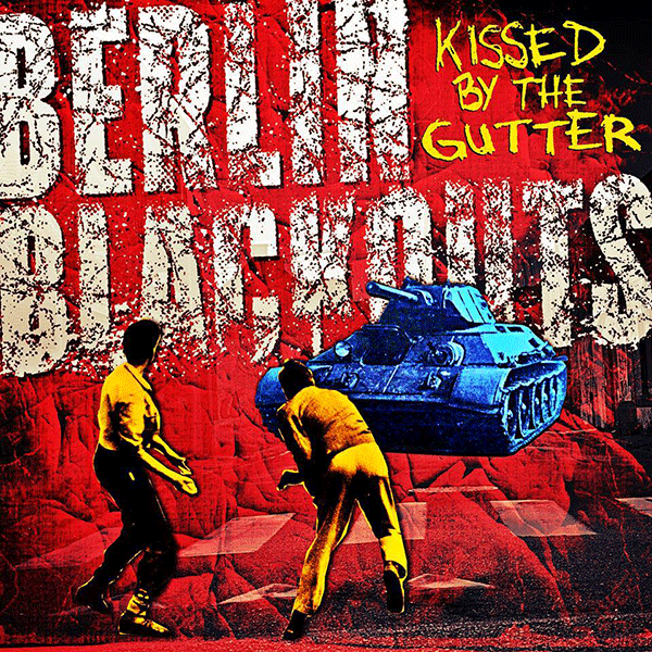 Berlin Blackouts "Kissed by the gutter" CD (DigiPac) - Premium  von Core Tex Records für nur €7.90! Shop now at Spirit of the Streets Mailorder