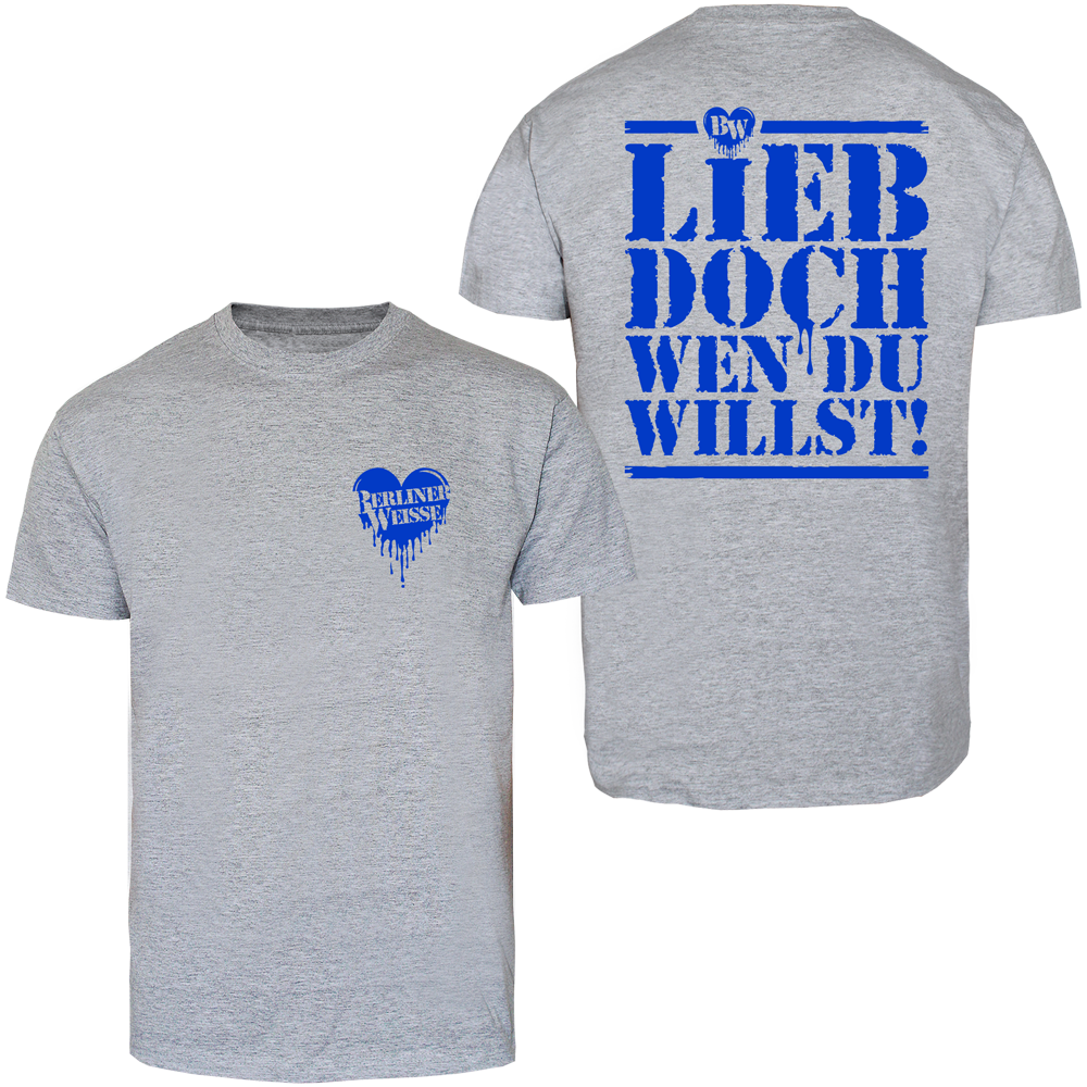 Berliner Weisse "Lieb doch wen du willst" T-Shirt