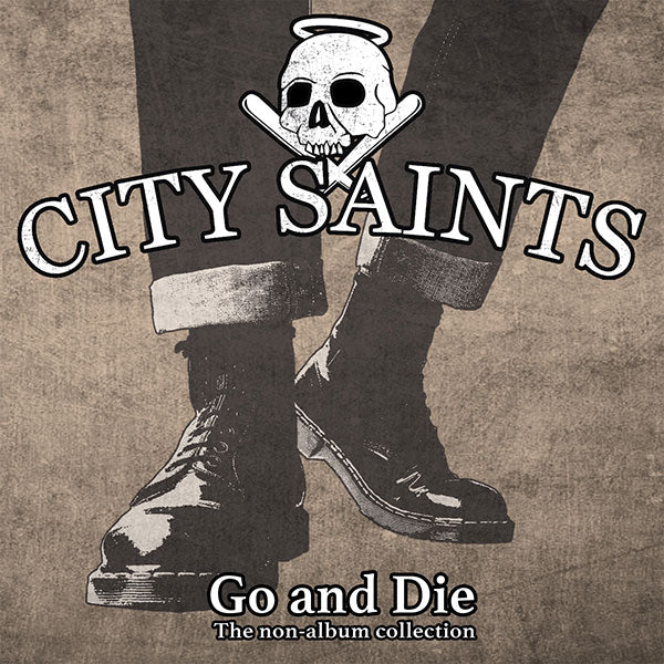 City Saints "Go and Die - A collection of non-album tracks" CD (DigiPac) - Premium  von Spirit of the Streets für nur €6.90! Shop now at Spirit of the Streets Mailorder