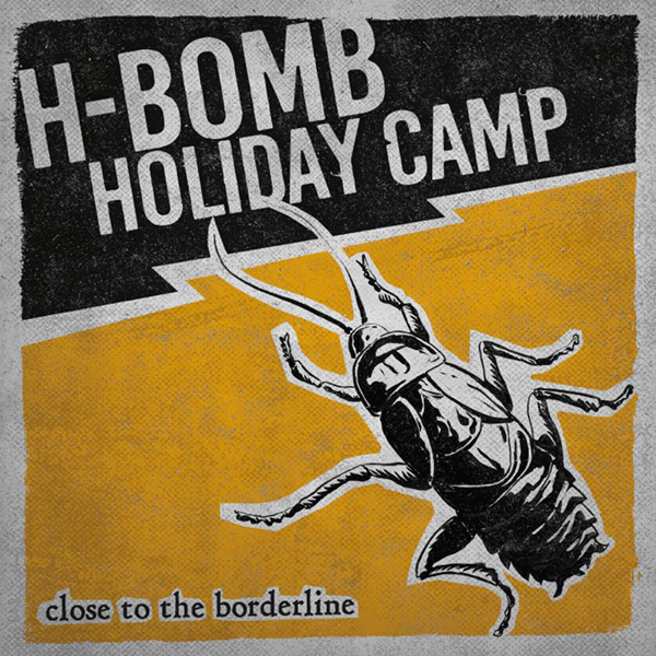 H-Bomb Holiday Camp "Close to the borderline" LP (lim. clear) + CD - Premium  von Wolverine für nur €11.80! Shop now at Spirit of the Streets Mailorder