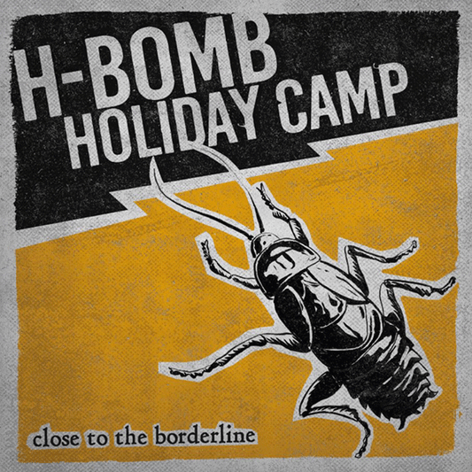 H-Bomb Holiday Camp "Close to the borderline" LP (lim. clear) + CD