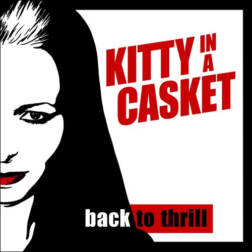 Kitty in a Casket "Back to Thrill" CD