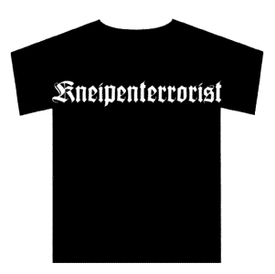 Kneipenterrorist - TShirt