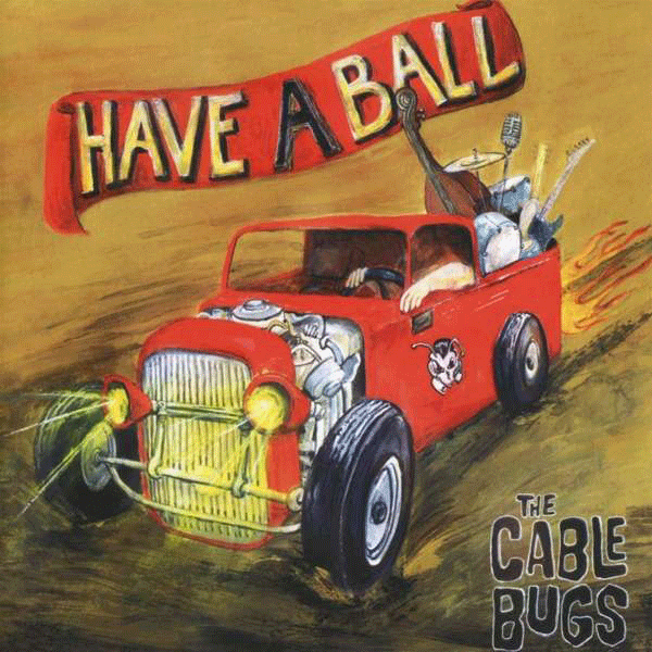 Cable Bugs, The "Have a ball" CD