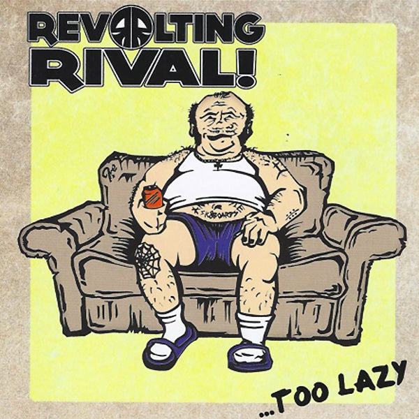 Revolting Rival! "Too Lazy" LP - Premium  von Contra für nur €10.80! Shop now at Spirit of the Streets Mailorder