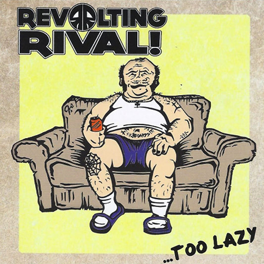 Revolting Rival! "Too Lazy" LP