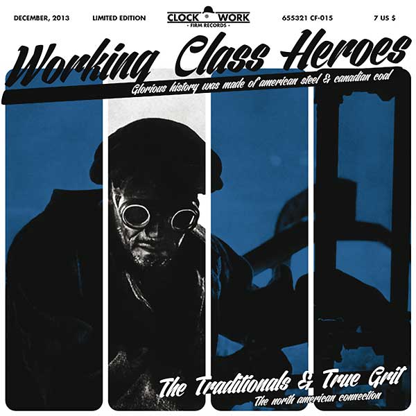 split The Traditionals / True Grit "Working Class Heroes" EP 7" (lim. 150, USA) - Premium  von Clockwork Firm für nur €6.90! Shop now at Spirit of the Streets Mailorder